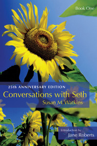 Conversations With Seth: Book One (25th Anniverary Edition (Deluxe Ed)) by Susan M. Watkins, Jane Roberts, George Rhoads, 9781930491052