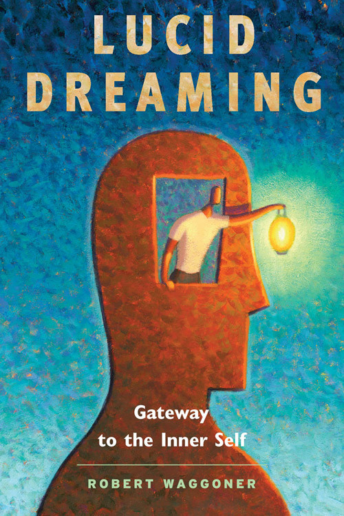 Lucid Dreaming (Gateway to the Inner Self) by Robert  Waggoner, 9781930491144