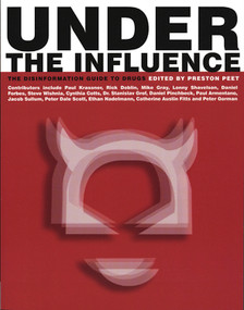 Under The Influence (The Disinformation Guide to Drugs) by Preston Peet, 9781932857009