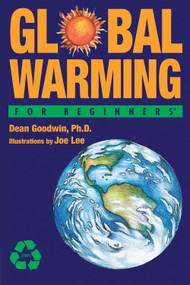 Global Warming For Beginners by Dean Goodwin PhD, Joe Lee, 9781934389270