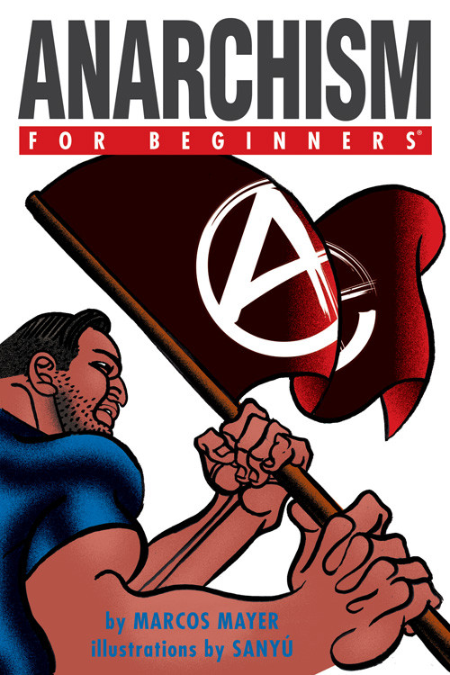 Anarchism For Beginners by Marcos Mayer, Sanyú, 9781934389324