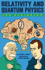 Relativity and Quantum Physics For Beginners by Steven L. Manly, Steven Fournier, 9781934389423