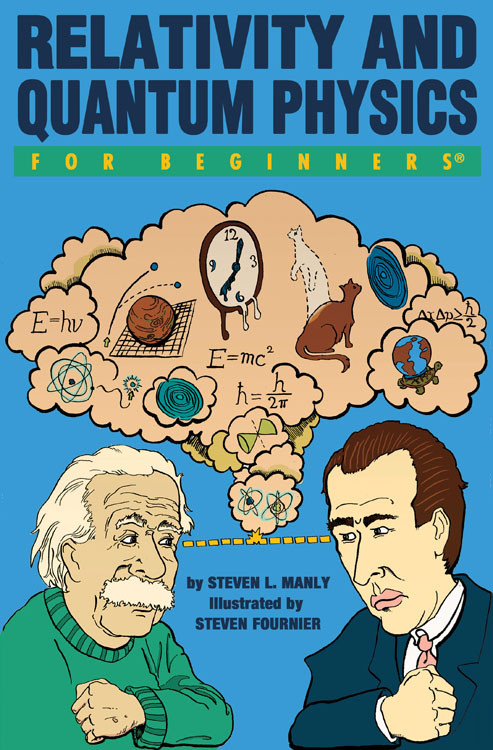 Relativity and Quantum Physics For Beginners by Steven L. Manly, Steven Fournier, 9781934389423