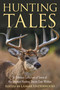 Hunting Tales (A Timeless Collection of Some of the Greatest Hunting Stories Ever Written) by Lamar Underwood, 9781493072910