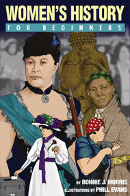 Women's History For Beginners by Bonnie J. Morris PhD, Phill Evens, 9781934389607