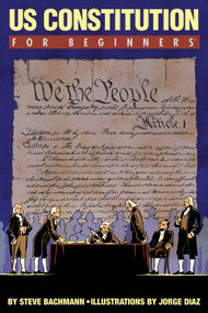 U.S. Constitution For Beginners by Steve Bachmann, Jorge Diaz, 9781934389621