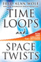 Time Loops and Space Twists (How God Created the Universe) - 9781938289002 by Fred Alan Wolf PhD, 9781938289002