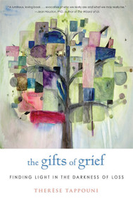 The Gifts of Grief (Finding Light in the Darkness of Loss) by Therese  Tappouni, 9781938289095