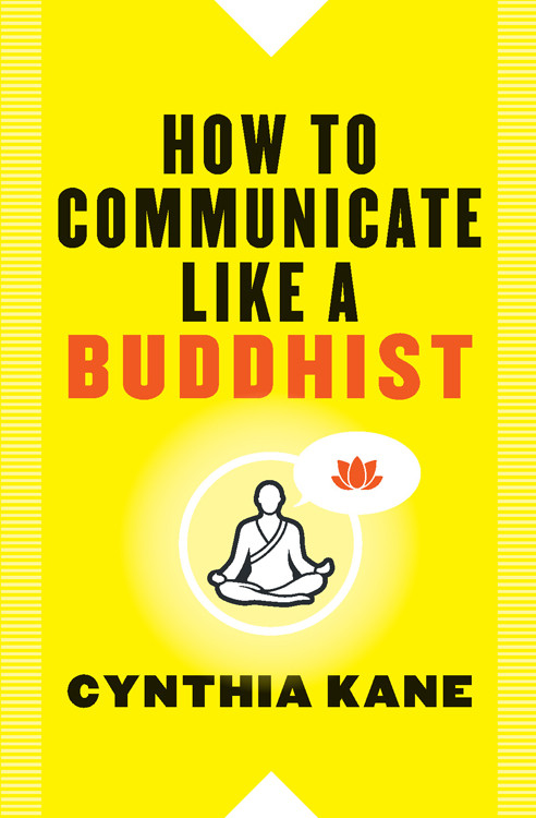 How to Communicate Like a Buddhist by Cynthia Kane, 9781938289514