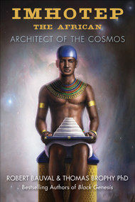 Imhotep the African (Architect of the Cosmos) by Robert Bauval, Thomas Brophy, 9781938875007