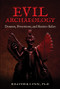 Evil Archaeology (Demons, Possessions, and Sinister Relics) by Heather Lynn, 9781938875199