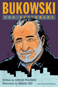Bukowski For Beginners by Carlos Polimeni, Miguel Rep, 9781939994370