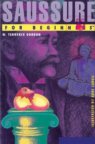 Saussure For Beginners by W. Terrence Gordon, Abbe Lubell, 9781939994417