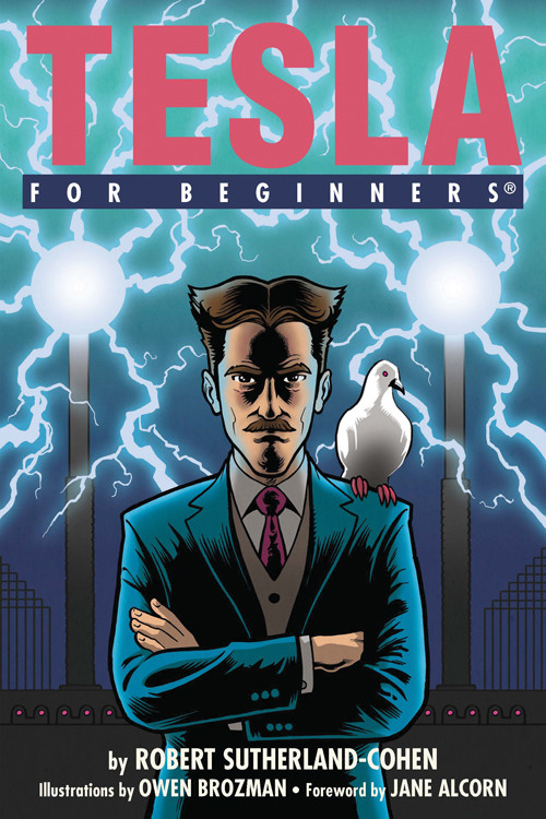 Tesla For Beginners by Robert I. Sutherland-Cohen, Owen Brozman, Jane Alcorn, 9781939994486
