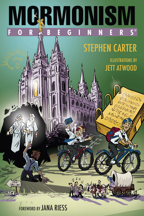 Mormonism For Beginners by Stephen Carter, Jett Atwood, Jana Riess, 9781939994523