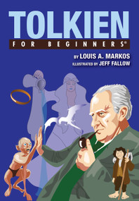 Tolkien For Beginners by Louis Markos, Jeff Fallow, 9781939994820