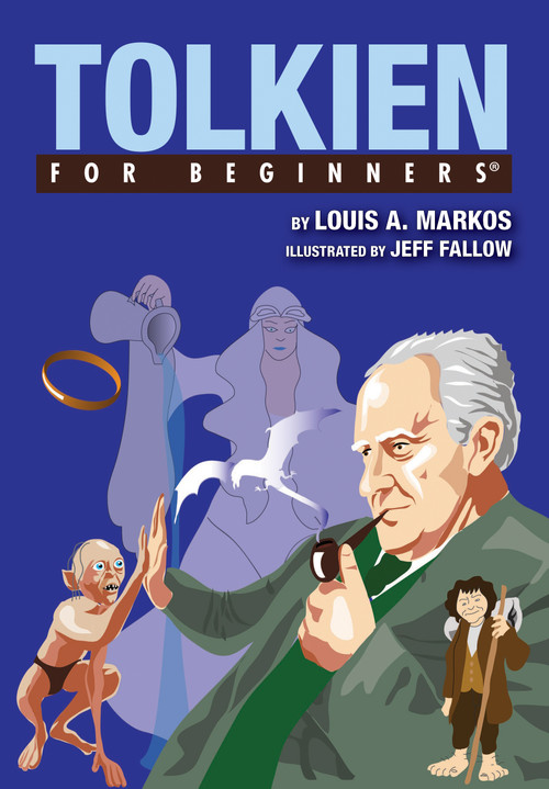 Tolkien For Beginners by Louis Markos, Jeff Fallow, 9781939994820