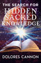 Search For Hidden Sacred Knowledge by Dolores Cannon, 9781940265230