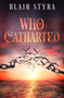 Who Catharted by Blair Styra, 9781940265759