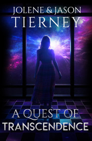 A Quest of Transcendence by Jason Tierney, Jolene Tierney, 9781940265773