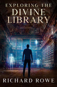 Exploring the Divine Library by Richard Rowe, 9781940265803