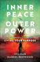 Inner Peace, Outer Power (A Shamanic Guide to Living Your Purpose) by Nabeel Redwood, 9781950253210