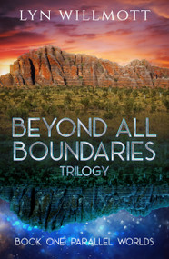 Beyond All Boundaries Trilogy Book 1 (Parallel Worlds) by Lyn Willmott, 9781950639021