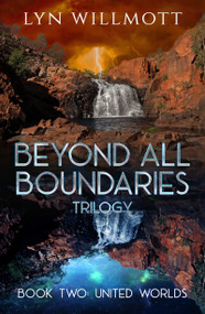Beyond All Boundaries Trilogy Book 2 (United Worlds) by Lyn Willmott, 9781950639038