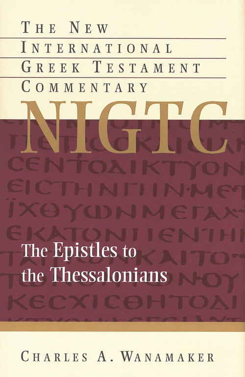 The Epistle to the Thessalonians by Charles A. Wanamaker, 9780802823946