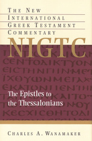 The Epistle to the Thessalonians by Charles A. Wanamaker, 9780802823946