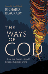 The Ways of God, Updated Edition (How God Reveals Himself Before a Watching World) by Richard Blackaby, Henry T. Blackaby, 9781087757018