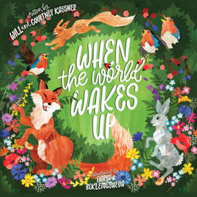 When the World Wakes Up by Will Kassner, Courtney Kassner, Darya Beklemesheva, 9781087762364