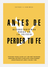 Antes de perder tu fe (Deconstruyendo dudas en la iglesia) (Spanish Edition) by Ivan Mesa, 9781087768823