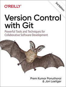 Version Control with Git (Powerful Tools and Techniques for Collaborative Software Development) - 9781492091196 by Prem Kumar Ponuthorai, Jon Loeliger, 9781492091196