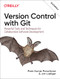Version Control with Git (Powerful Tools and Techniques for Collaborative Software Development) - 9781492091196 by Prem Kumar Ponuthorai, Jon Loeliger, 9781492091196