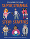 Super Strange Story Starters by Mark Penta, T. M. Murphy, 9781513134895