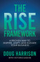 The Rise Framework (A Proven Way to Inspire, Unify, and Elevate Your Business) by Doug Harrison, Victoria Sassine, 9781631959516