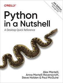 Python in a Nutshell (A Desktop Quick Reference) by Alex Martelli, Anna Martelli Ravenscroft, Steve Holden, Paul McGuire, 9781098113551