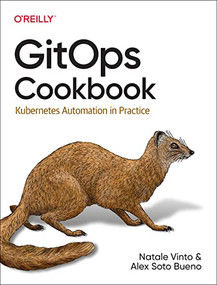 GitOps Cookbook (Kubernetes Automation in Practice) by Natale Vinto, Alex Soto Bueno, 9781492097471