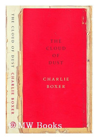 The Cloud of Dust by Charlie Boxer, 9780224061087