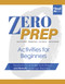 Zero Prep Activities for Beginners (Ready-to-Go Activities for In-Person and Remote Language Teaching) by Michal Marell, Natalie Hess, Jan Herron, Laurel Pollard, 9780866475822