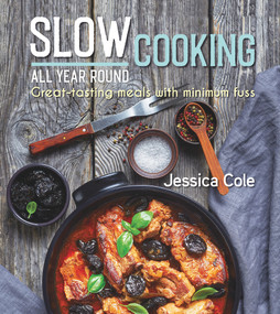 Slow Cooking All Year Round (Great-Tasting Meals with Minimum Fuss) - 9781760794637 by Jessica Cole, 9781760794637