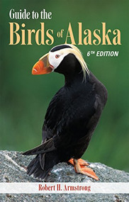 Guide to the Birds of Alaska, 6th edition by Robert H. Armstrong, Nils Warnock, 9781941821428