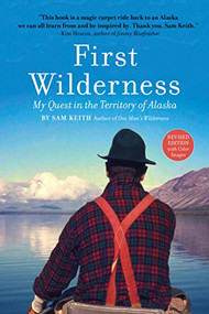 First Wilderness, Revised Edition (My Quest in the Territory of Alaska) - 9781513261652 by Sam Keith, 9781513261652