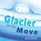 Glacier on the Move by Elizabeth Rusch, Alice Brereton, 9781513262307