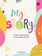 My Story (A Kid's Creative Journal for Expressing Yourself) by Janine Wilburn, 9781513267326