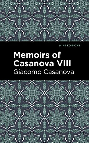 Memoirs of Casanova Volume VIII by Giacomo Casanova, Mint Editions, 9781513281902