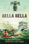 Bella Bella - 9781943328338 by Jonathan London, Sean London, 9781943328338