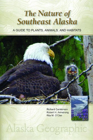 The Nature of Southeast Alaska (A Guide to Plants, Animals, and Habitats) - 9781941821213 by Richard Carstensen, Robert H Armstrong, Rita M O'Clair, 9781941821213