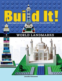 Build It! World Landmarks (Make Supercool Models with your Favorite LEGO® Parts) by Jennifer Kemmeter, 9781513260457